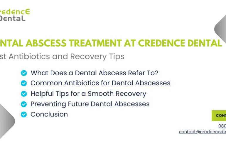 Dental Abscess Treatment at Credence Dental: Best Antibiotics and Recovery Tips