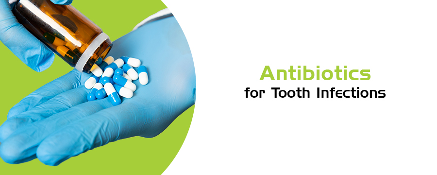 antibiotics tooth infections