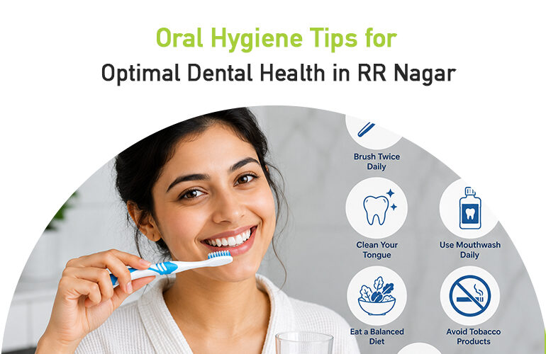 oral hygiene tips for optimal dental health in RR Nagar