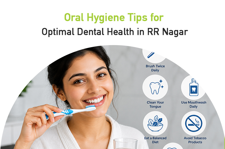 oral hygiene tips for optimal dental health in RR Nagar